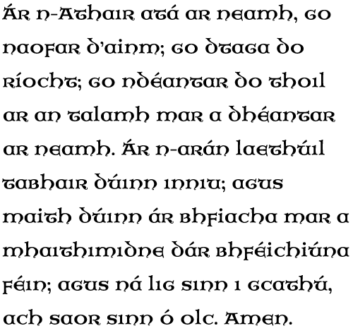 Gaelic Setting of the Pater Noster Font Dan is particularly proud of the 